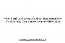 When a girl talks too much about that certain boy, it's either she likes him or she really likes him.jpg